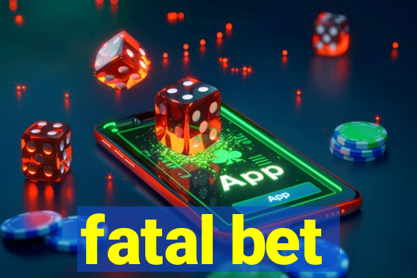 fatal bet